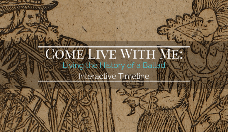 Come Live With Me_Living the History of a Ballad
